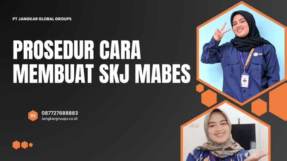 Prosedur Cara Membuat SKJ Mabes