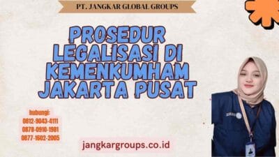 Prosedur Legalisasi Di Kemenkumham Jakarta Pusat