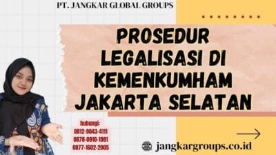 Prosedur Legalisasi Di Kemenkumham Jakarta Selatan