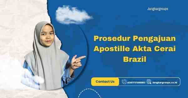 Prosedur Pengajuan Apostille Akta Cerai Brazil