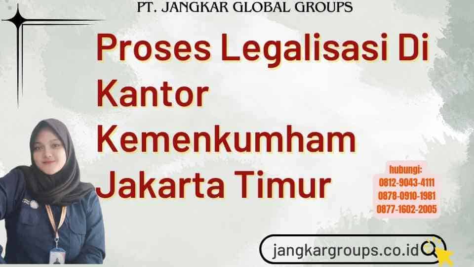 Proses Legalisasi Di Kantor Kemenkumham Jakarta Timur