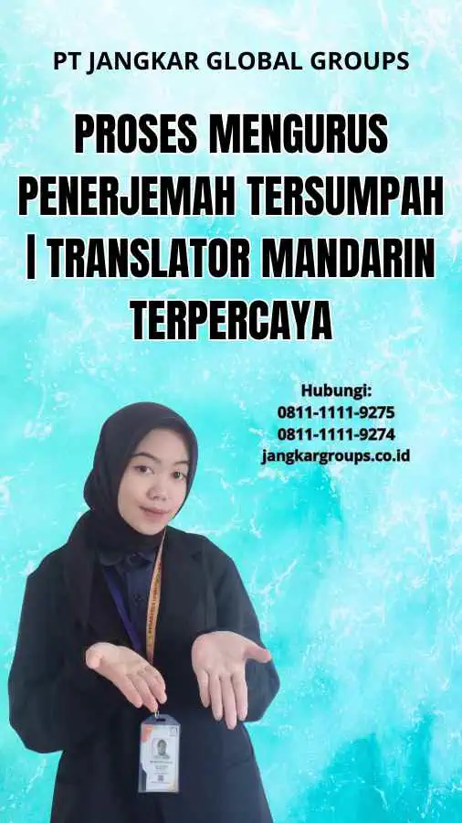 Proses Mengurus Penerjemah Tersumpah | Translator Mandarin Terpercaya