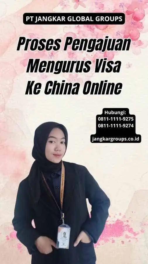 Proses Pengajuan Mengurus Visa Ke China Online