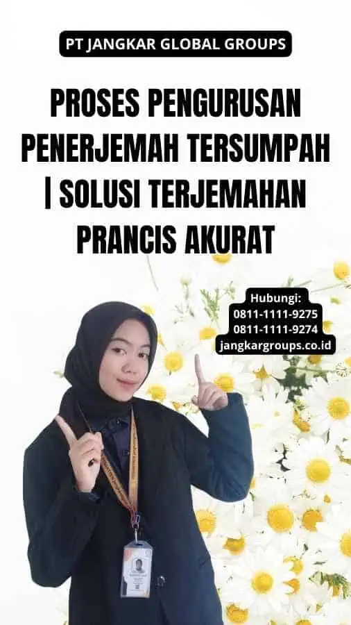 Proses Pengurusan Penerjemah Tersumpah | Solusi Terjemahan Prancis Akurat