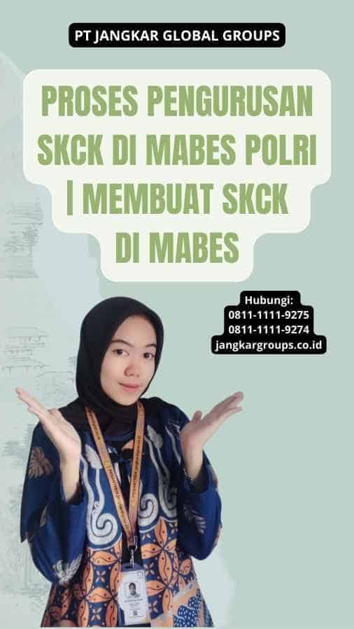 Proses Pengurusan SKCK di Mabes Polri | Membuat SKCK di Mabes