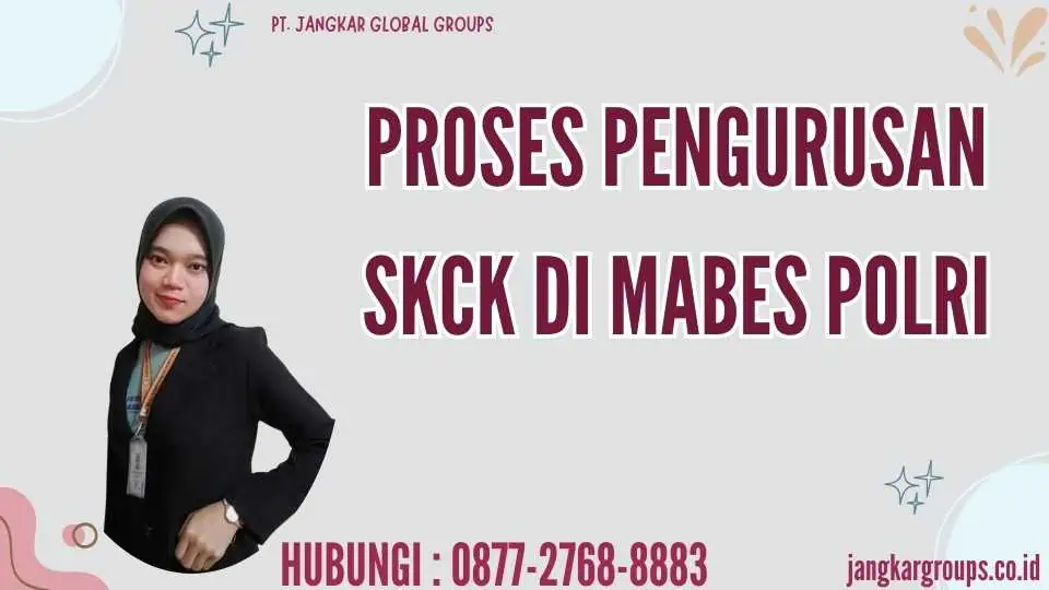 Proses Pengurusan SKCK di Mabes Polri