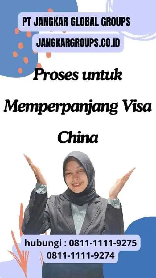 Proses untuk Memperpanjang Visa China