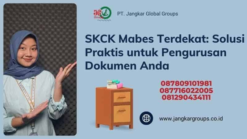 SKCK Mabes Terdekat: Solusi Praktis untuk Pengurusan Dokumen Anda