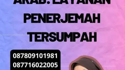 Solusi Jasa Translate Arab: Layanan Penerjemah Tersumpah