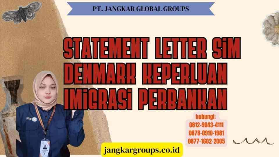 Statement Letter Sim Denmark Keperluan Imigrasi Perbankan