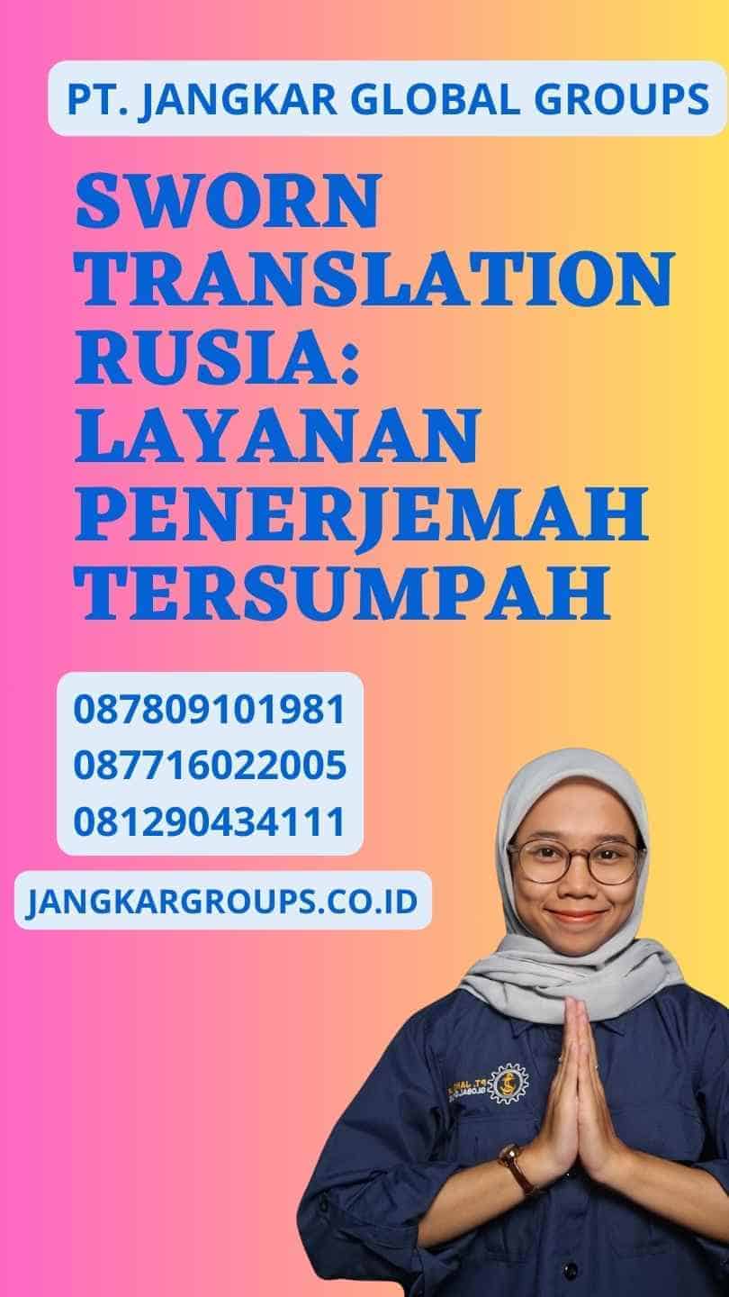 Sworn Translation Rusia: Layanan Penerjemah Tersumpah