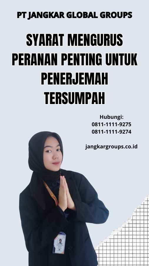 Syarat Mengurus Peranan Penting Untuk Penerjemah Tersumpah