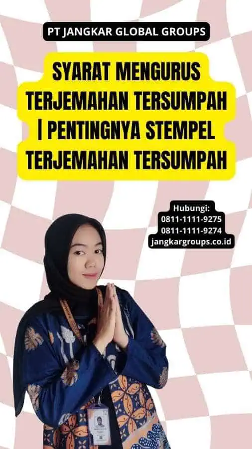 Syarat Mengurus Terjemahan Tersumpah | Pentingnya Stempel Terjemahan Tersumpah