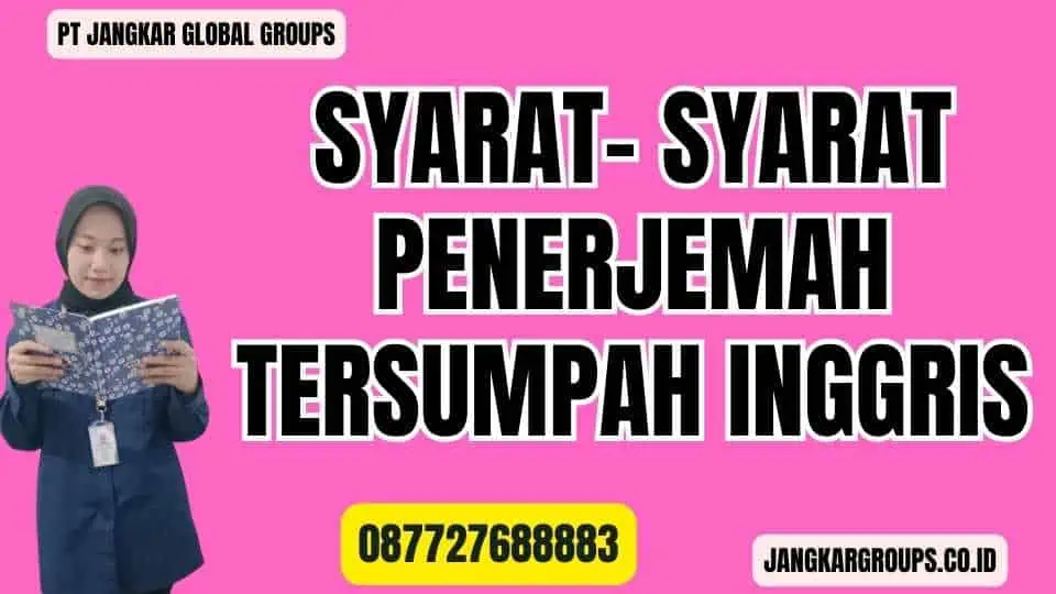 Syarat- Syarat Penerjemah Tersumpah Inggris