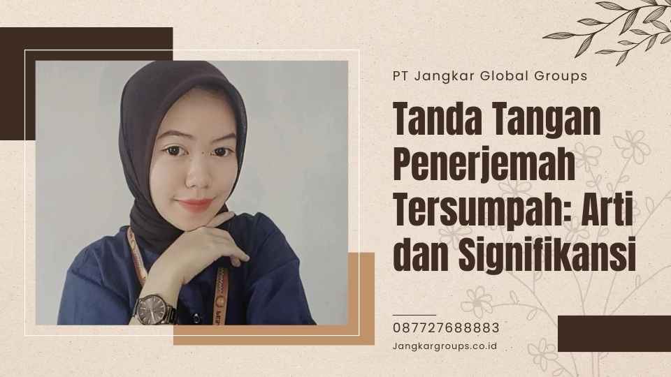 Tanda Tangan Penerjemah Tersumpah: Arti dan Signifikansi