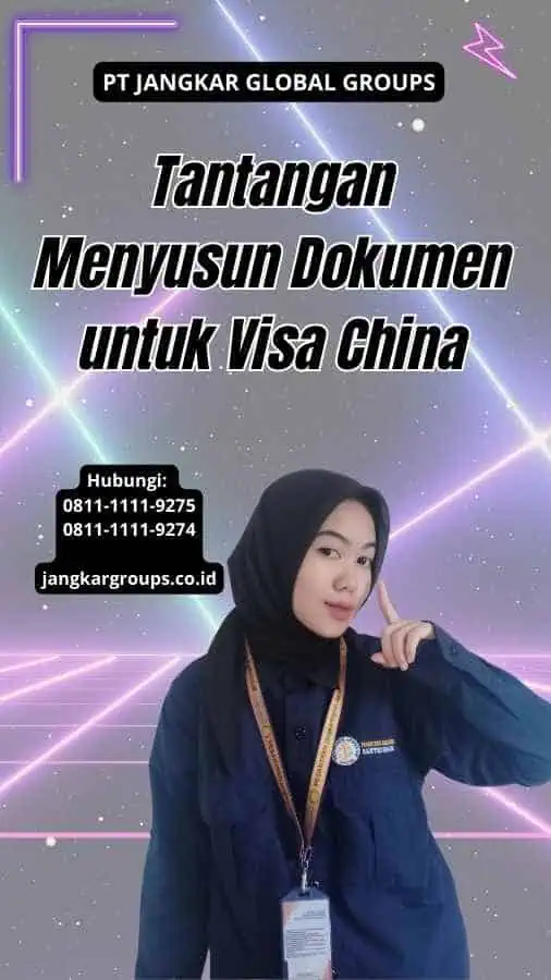 Tantangan Menyusun Dokumen untuk Visa China