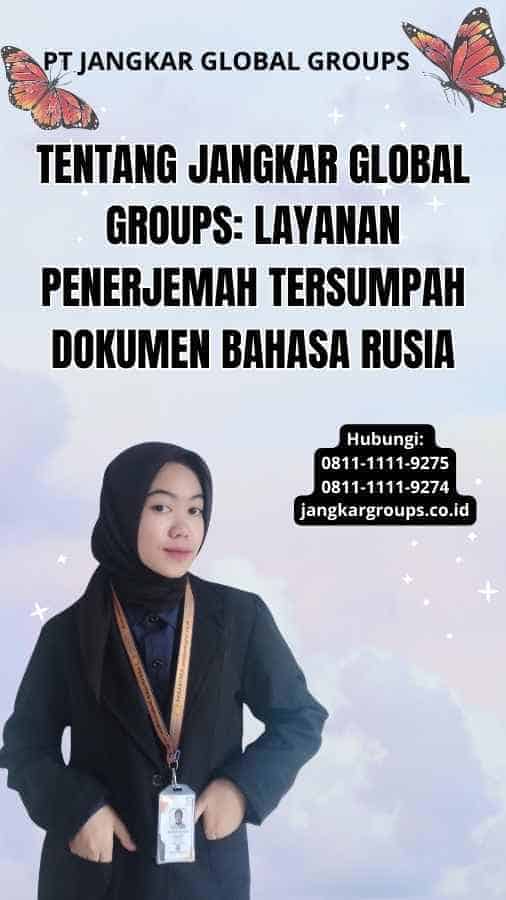 Tentang Jangkar Global Groups: Layanan Penerjemah Tersumpah Dokumen Bahasa Rusia