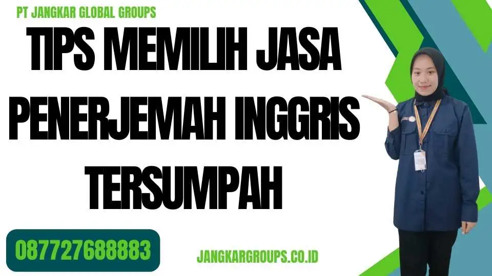 Tips Memilih Jasa Penerjemah Inggris Tersumpah