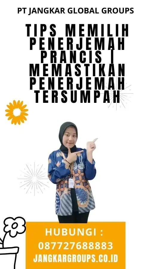 Tips Memilih Penerjemah Prancis Memastikan Penerjemah Tersumpah