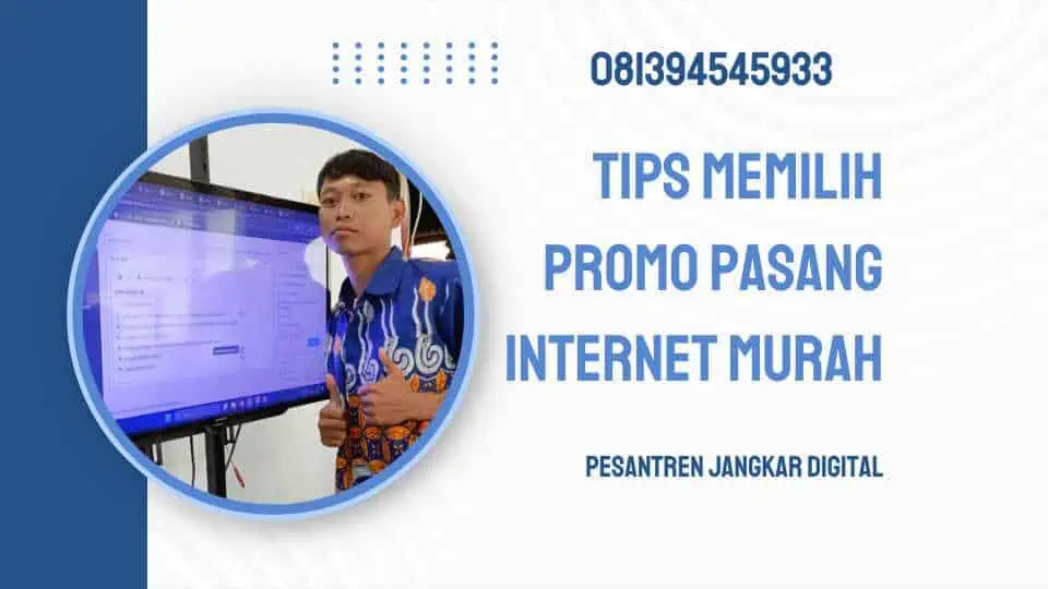 Tips Memilih Promo Pasang Internet Murah