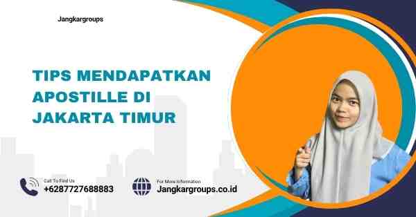 Tips Mendapatkan Apostille di Jakarta Timur