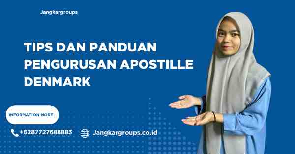 Tips dan Panduan Pengurusan Apostille Denmark