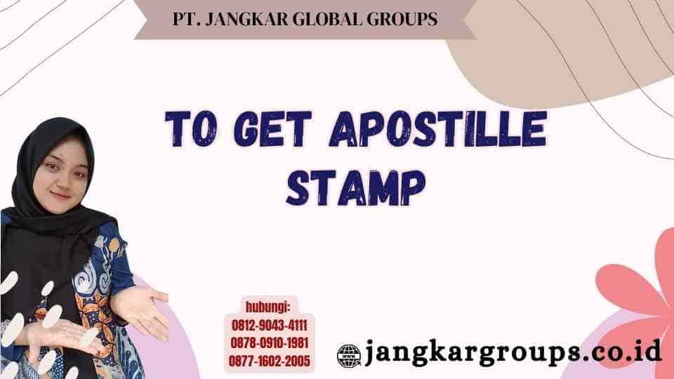 To Get Apostille Stamp