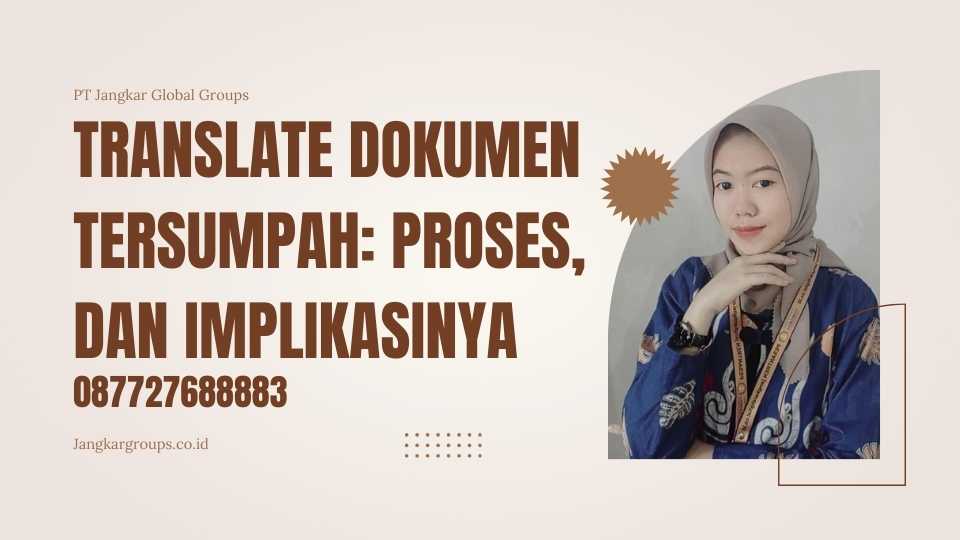 Translate Dokumen Tersumpah: Proses, dan Implikasinya