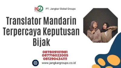 Translator Mandarin Terpercaya Keputusan Bijak