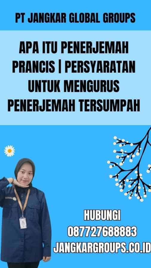 apa itu penerjemah prancis  Persyaratan untuk Mengurus Penerjemah Tersumpah