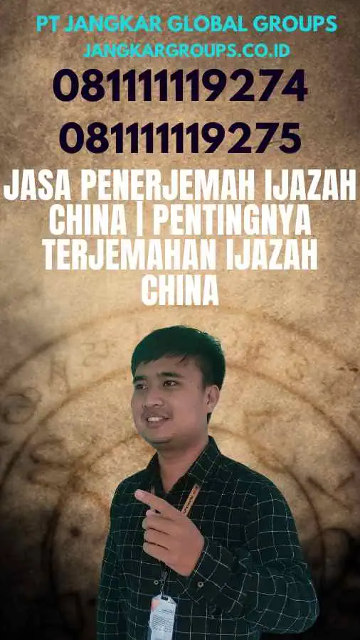 jasa penerjemah ijazah china Pentingnya Terjemahan Ijazah China-