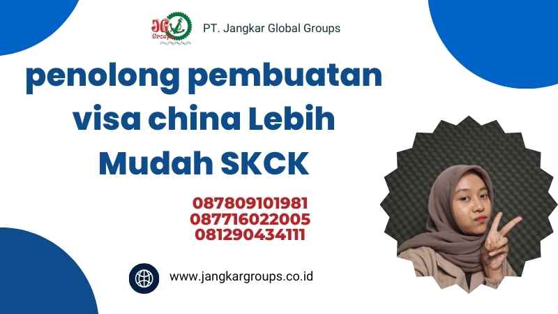 penolong pembuatan visa china Lebih Mudah SKCK