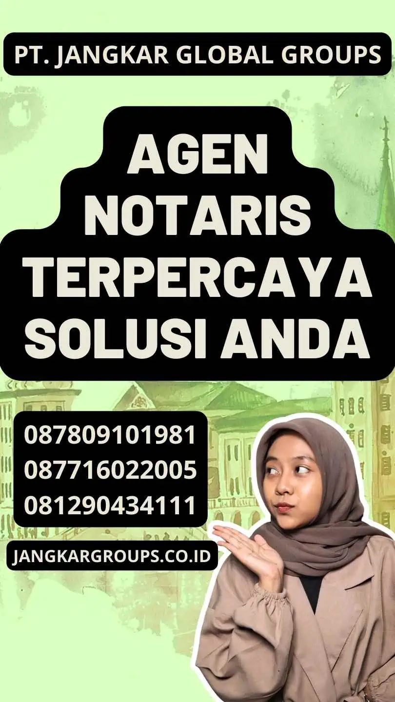 Agen Notaris Terpercaya Solusi Anda