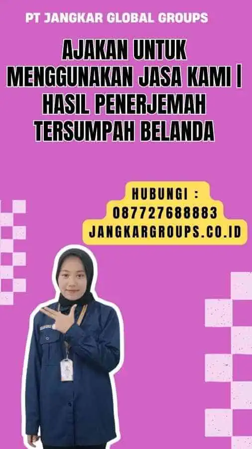 Ajakan untuk Menggunakan Jasa Kami Hasil Penerjemah Tersumpah Belanda