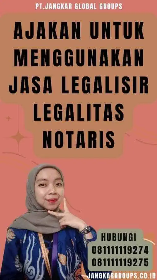 Ajakan untuk Menggunakan Jasa Legalisir Legalitas Notaris