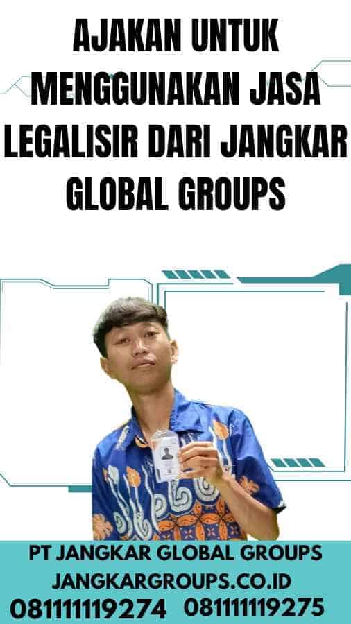 Ajakan untuk Menggunakan Jasa Legalisir dari Jangkar Global Groups