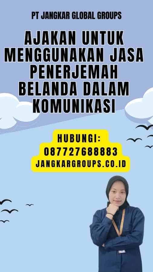 Ajakan untuk Menggunakan Jasa Penerjemah Belanda dalam Komunikasi