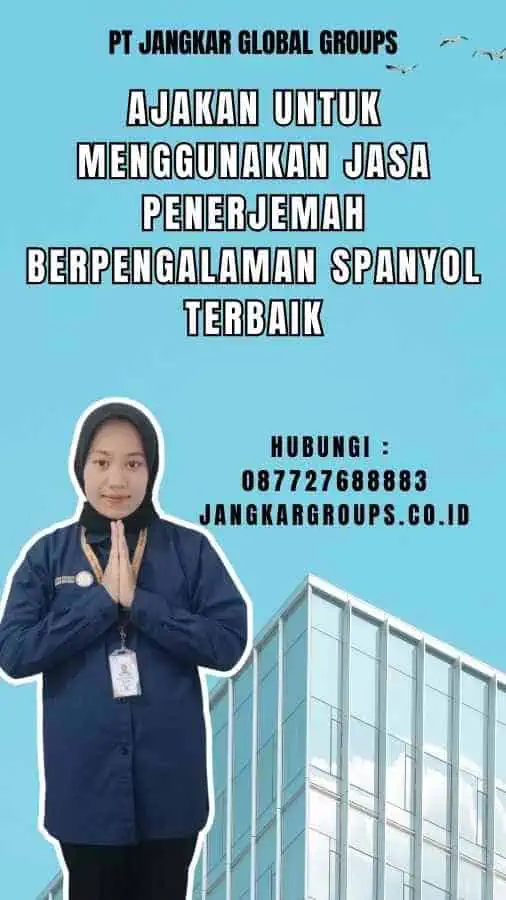 Ajakan untuk Menggunakan Jasa Penerjemah Berpengalaman Spanyol Terbaik