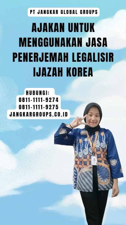 Ajakan untuk Menggunakan Jasa Penerjemah Legalisir Ijazah Korea