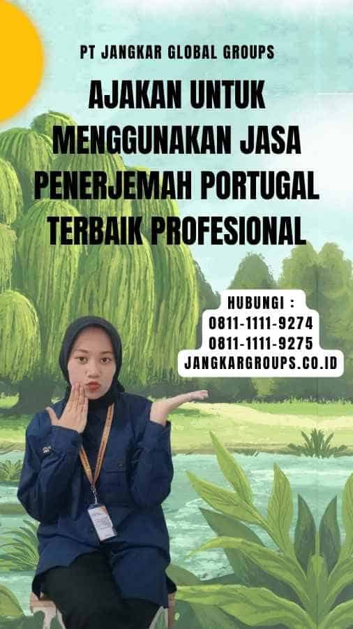 Ajakan untuk Menggunakan Jasa Penerjemah Portugal Terbaik yang Profesional