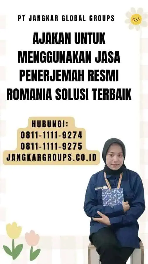 Ajakan untuk Menggunakan Jasa Penerjemah Resmi Romania Solusi Terbaik