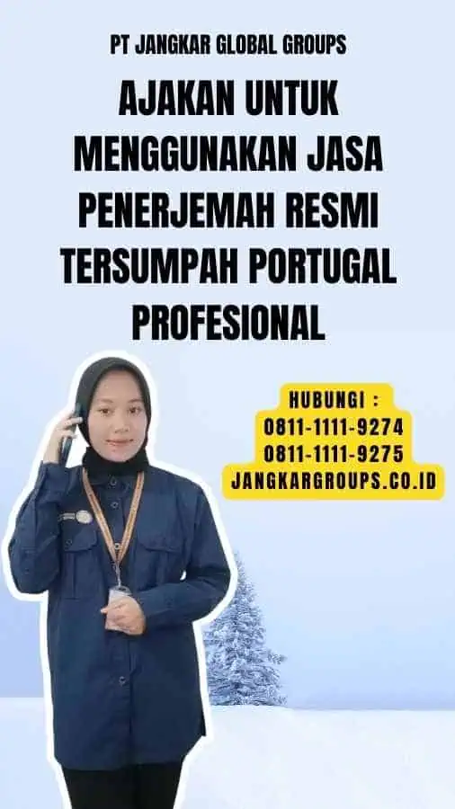 Ajakan untuk Menggunakan Jasa Penerjemah Resmi Tersumpah Portugal yang Profesional