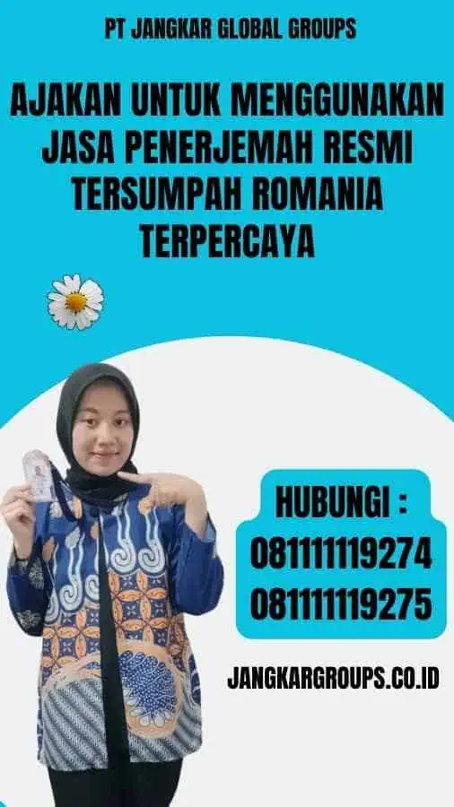 Ajakan untuk Menggunakan Jasa Penerjemah Resmi Tersumpah Romania Terpercaya