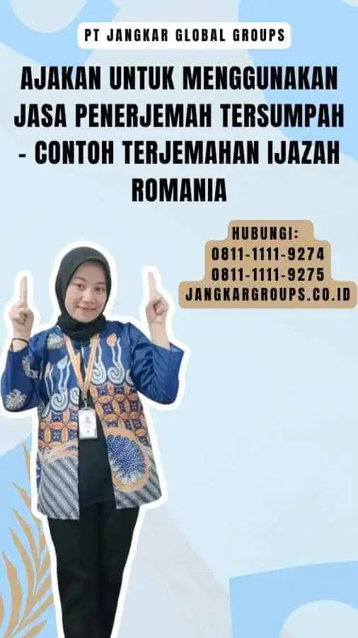 Ajakan untuk Menggunakan Jasa Penerjemah Tersumpah - Contoh Terjemahan Ijazah Romania