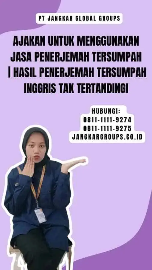 Ajakan untuk Menggunakan Jasa Penerjemah Tersumpah Hasil Penerjemah Tersumpah Inggris Tak Tertandingi