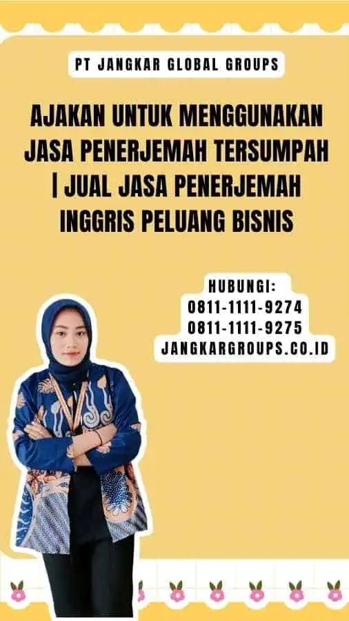 Ajakan untuk Menggunakan Jasa Penerjemah Tersumpah Jual Jasa Penerjemah Inggris Peluang Bisnis