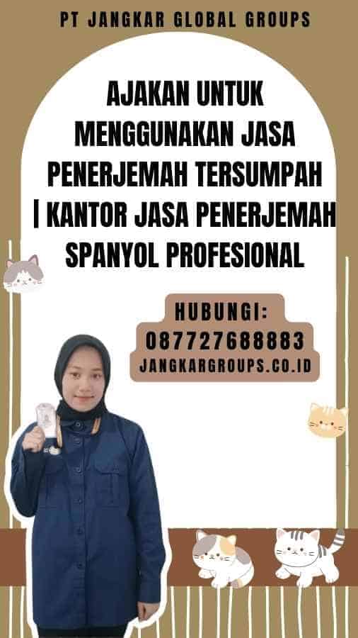 Ajakan untuk Menggunakan Jasa Penerjemah Tersumpah Kantor Jasa Penerjemah Spanyol Profesional