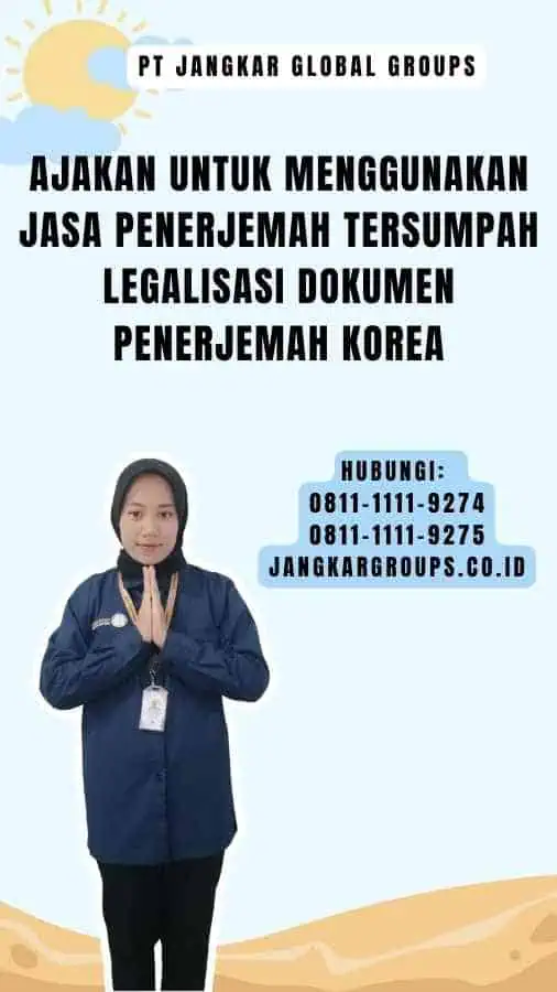 Ajakan untuk Menggunakan Jasa Penerjemah Tersumpah Legalisasi Dokumen Penerjemah Korea