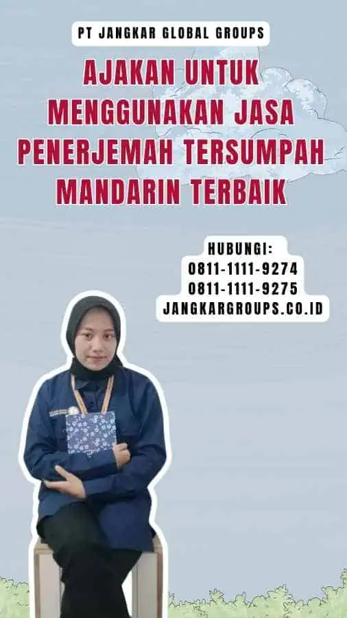 Ajakan untuk Menggunakan Jasa Penerjemah Tersumpah Mandarin Terbaik