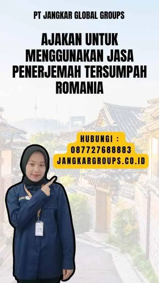 Ajakan untuk Menggunakan Jasa Penerjemah Tersumpah Romania